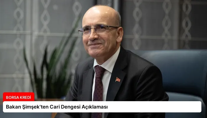 Bakan Şimşek’ten Cari Dengesi Açıklaması