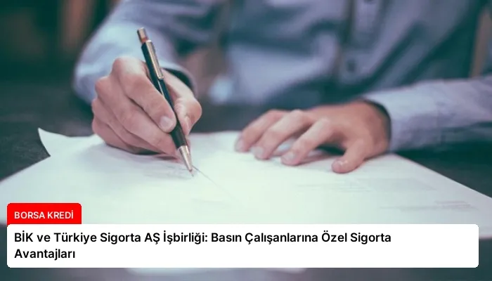 BİK ve Türkiye Sigorta AŞ İşbirliği: Basın Çalışanlarına Özel Sigorta Avantajları