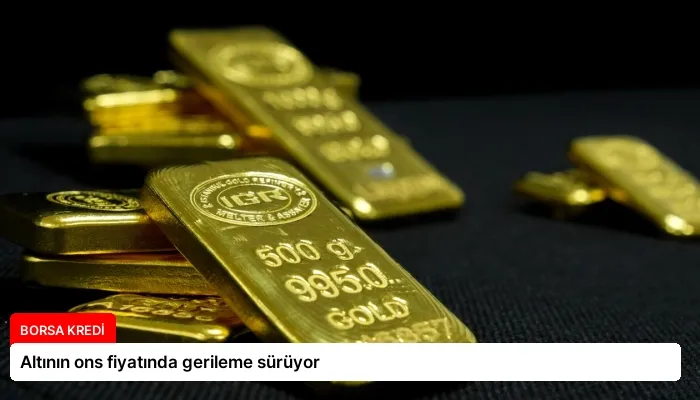Altının ons fiyatında gerileme sürüyor