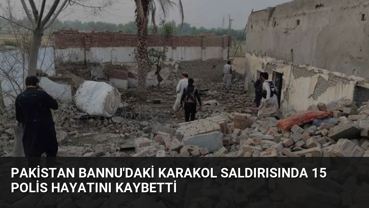 Pakistan Bannu’daki Karakol Saldırısında 15 Polis Hayatını Kaybetti