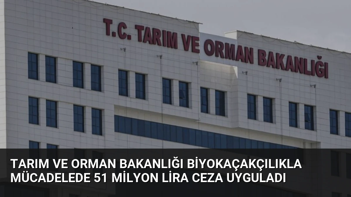 Tarım ve Orman Bakanlığı Biyokaçakçılıkla Mücadelede 51 Milyon Lira Ceza Uyguladı