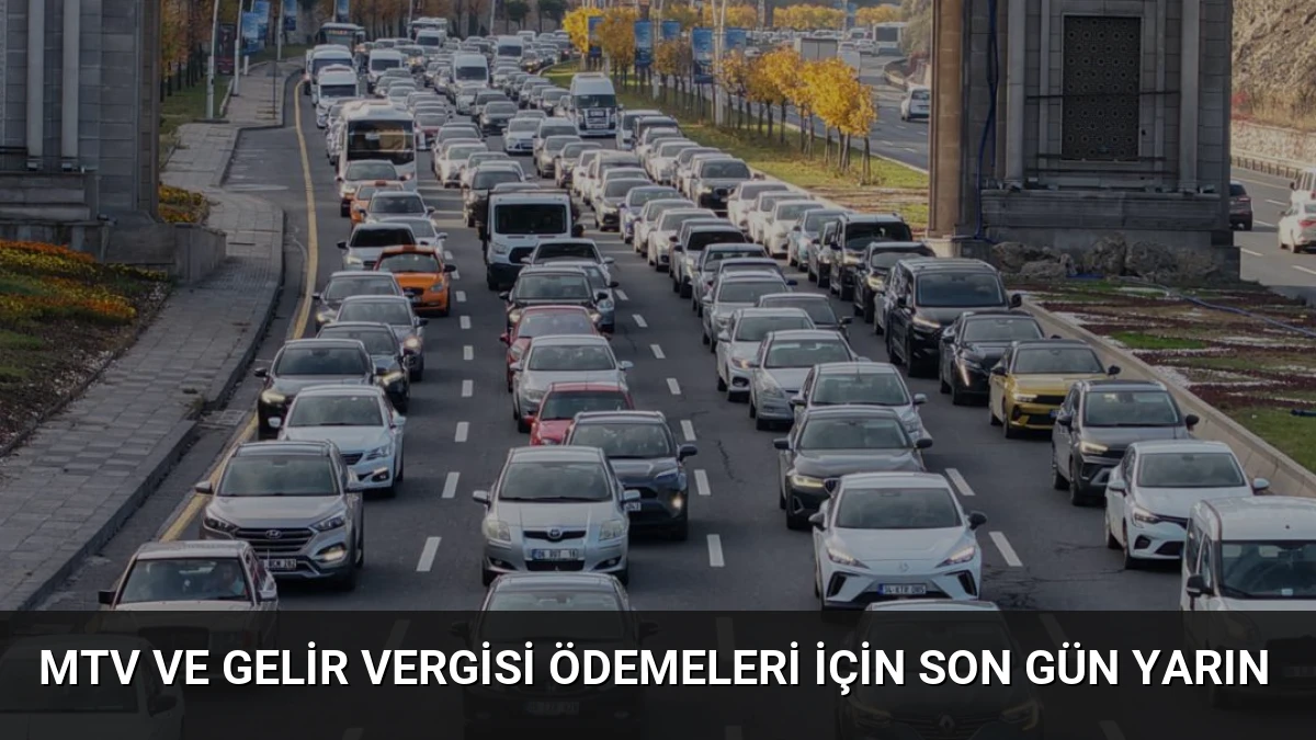 MTV ve Gelir Vergisi Ödemeleri İçin Son Gün Yarın