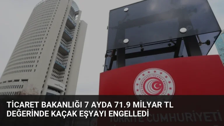 Ticaret Bakanlığı 7 Ayda 71.9 Milyar TL Değerinde Kaçak Eşyayı Engelledi