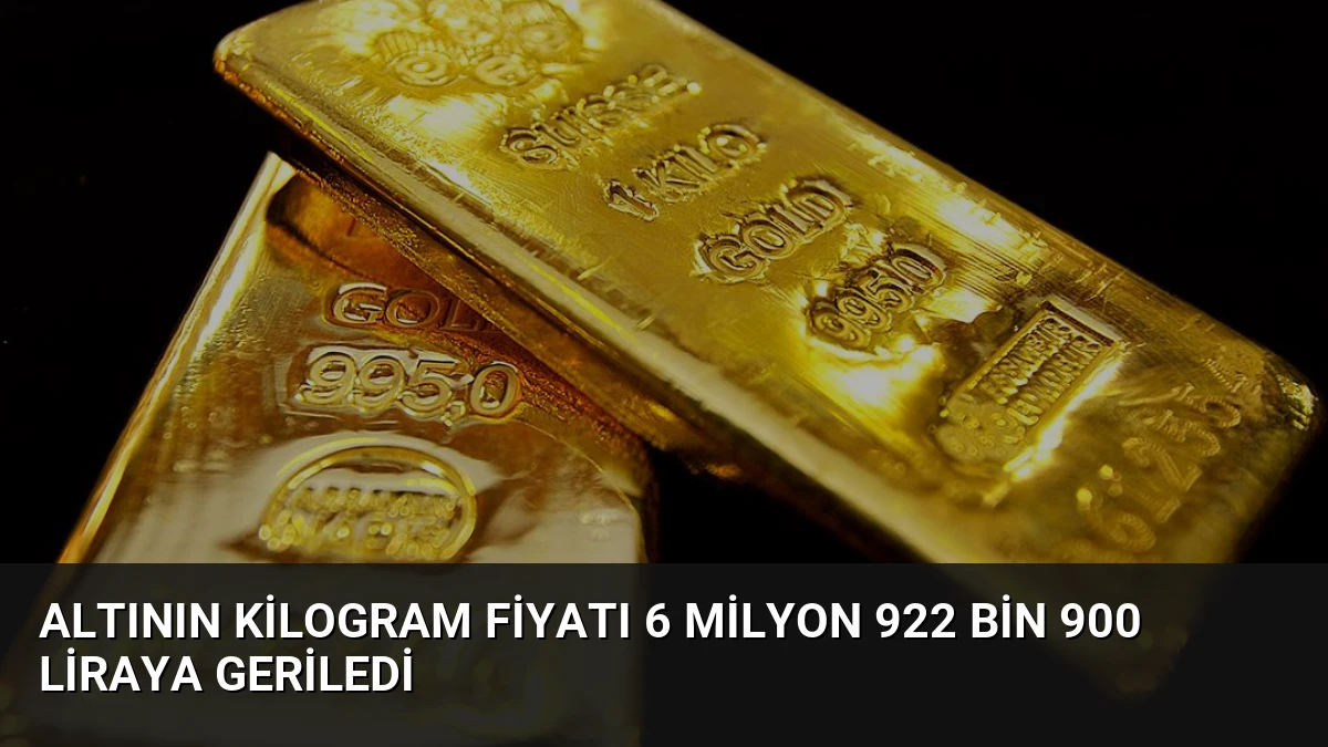 Altının kilogram fiyatı 6 milyon 922 bin 900 liraya geriledi