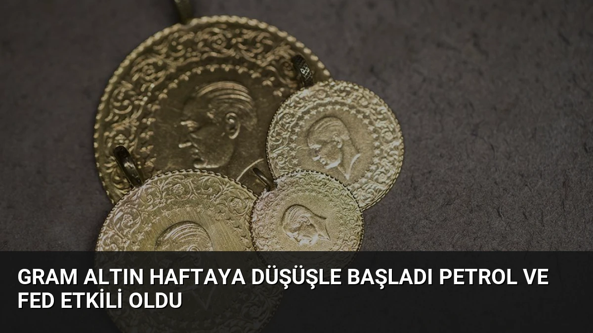 Gram Altın Haftaya Düşüşle Başladı Petrol Ve Fed Etkili Oldu
