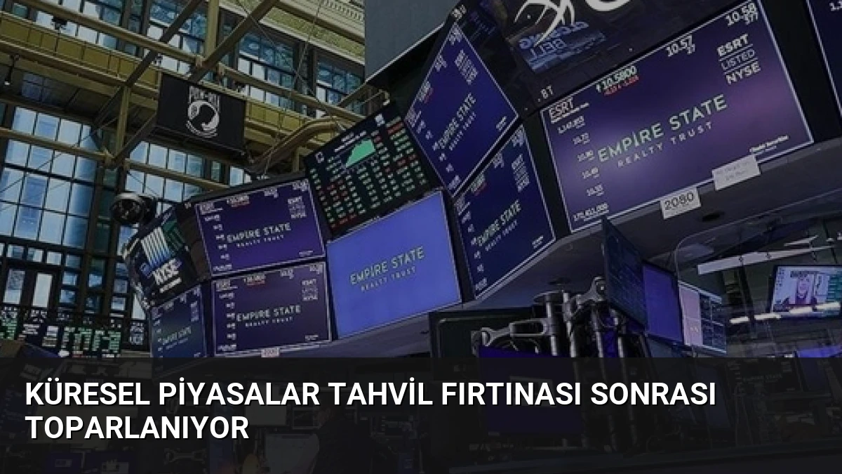 Küresel Piyasalar Tahvil Fırtınası Sonrası Toparlanıyor