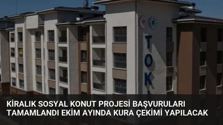 Kiralık Sosyal Konut Projesi Başvuruları Tamamlandı Ekim Ayında Kura Çekimi Yapılacak