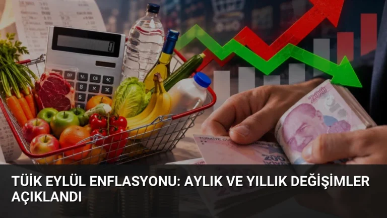 TÜİK Eylül Enflasyonu: Aylık ve Yıllık Değişimler Açıklandı